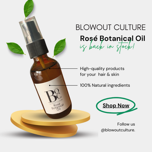 Best Blowout Oil for Kinky, and Curly Hair textures. Designed to nurture the hair while wearing a blowout. Rosé Botanical Oil keeps frizz away and helps to soften dry hair.